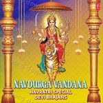 Navdurga Vandana - Navratri Special Devi Bhajans - Narendra Chanchal Song Download
